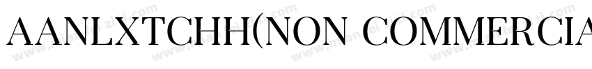 AaNLXTCHH(Non CommercialUse)字体转换